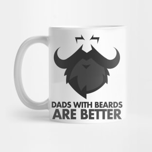 Dads with beards are better I love my Dad Father Mug